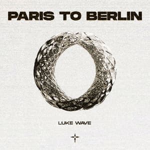 Luke Wave – Paris to Berlin (Extended Mix) [FREE DL]